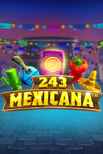 243 Mexicana ига на фантики | MaxBet без риска