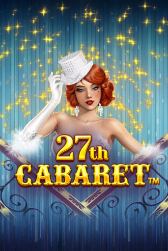 27th Cabaret ига на фантики | MaxBet без риска