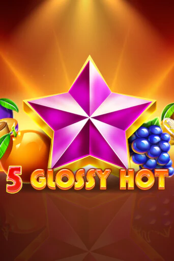 5 Glossy Hot ига на фантики | MaxBet без риска