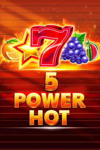 5 Power Hot ига на фантики | MaxBet без риска