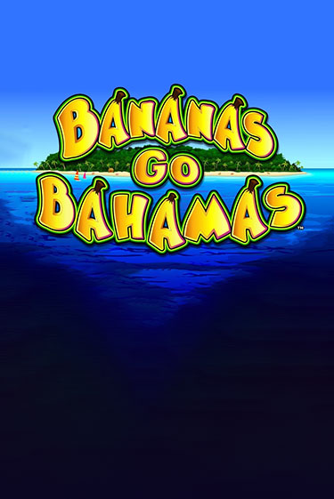 Bananas Go Bahamas ига на фантики | MaxBet без риска