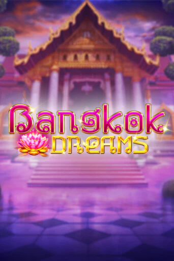 Bangkok Dreams ига на фантики | MaxBet без риска