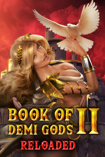Book Of Demi Gods II Reloaded ига на фантики | MaxBet без риска