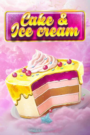 Cake and Ice Cream ига на фантики | MaxBet без риска