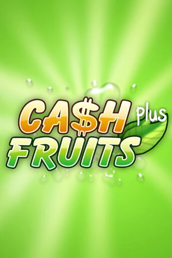 Cash Fruits Plus ига на фантики | MaxBet без риска