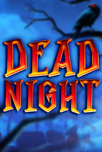 Dead Night ига на фантики | MaxBet без риска