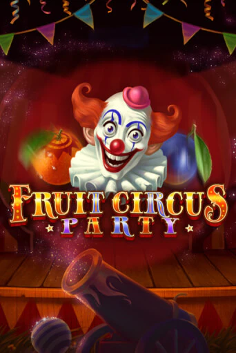Fruit Circus Party ига на фантики | MaxBet без риска