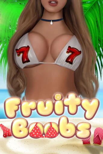 Fruity Boobs ига на фантики | MaxBet без риска