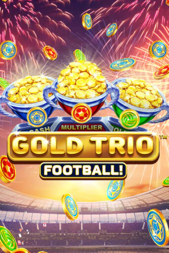Gold Trio: Football ига на фантики | MaxBet без риска