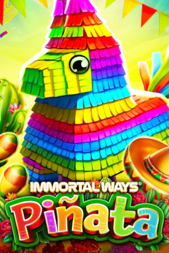 Immortal Ways Piñata ига на фантики | MaxBet без риска