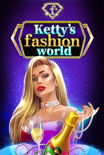 Ketty’s Fashion World ига на фантики | MaxBet без риска