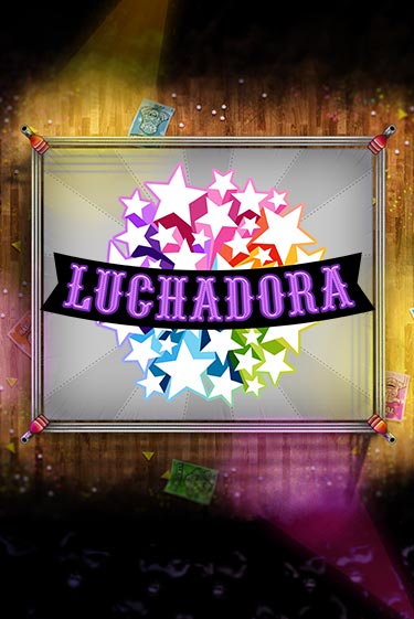 Luchadora ига на фантики | MaxBet без риска