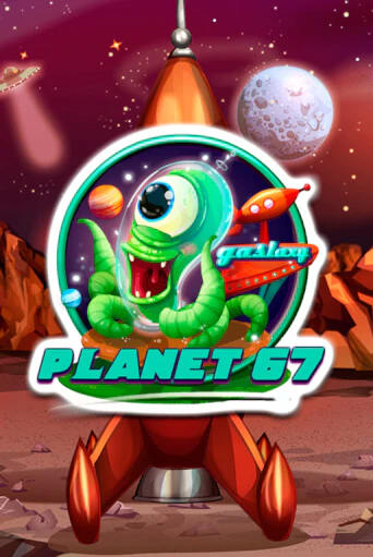 Planet 67 ига на фантики | MaxBet без риска