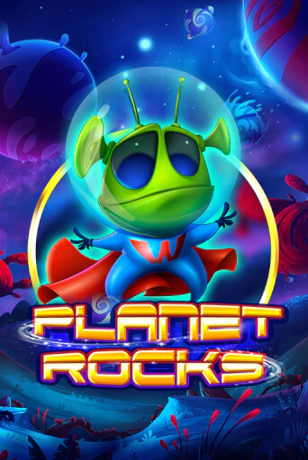 Planet Rocks ига на фантики | MaxBet без риска