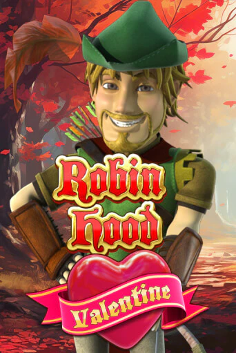 Robin Hood Valentine ига на фантики | MaxBet без риска
