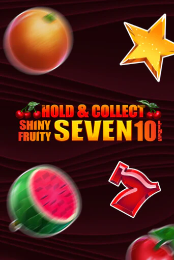 Shiny Fruity Seven 10 Lines Hold And Collect ига на фантики | MaxBet без риска