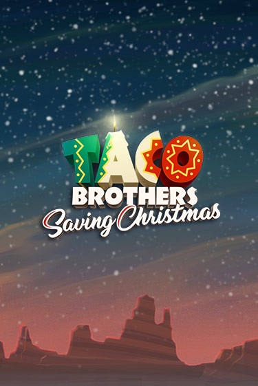 Taco Brothers Saving Christmas ига на фантики | MaxBet без риска