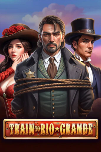 Train to Rio Grande ига на фантики | MaxBet без риска