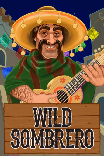 Wild Sombrero ига на фантики | MaxBet без риска