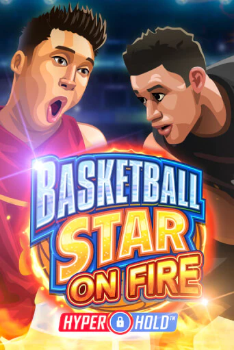 Basketball Star on Fire ига на фантики | MaxBet без риска