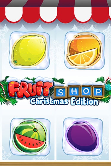 Fruit Shop Christmas Edition™ ига на фантики | MaxBet без риска